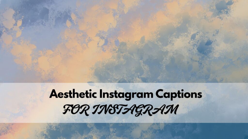 Aesthetic Instagram Captions