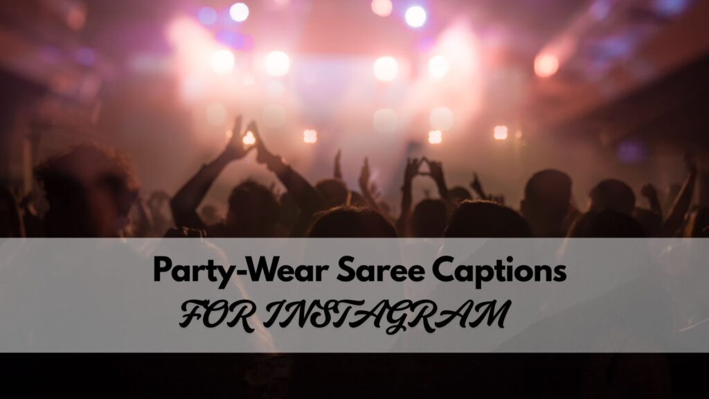 Party Wear Saree Captions