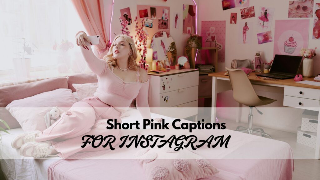 Minimalistic and catchy pink captions for Instagram