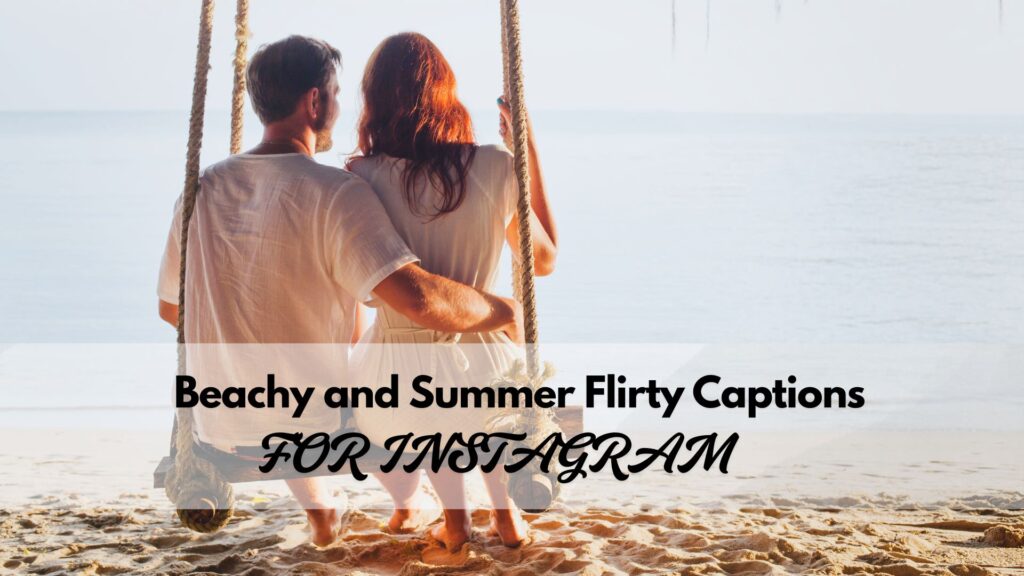 Beachy and summer flirty Instagram captions