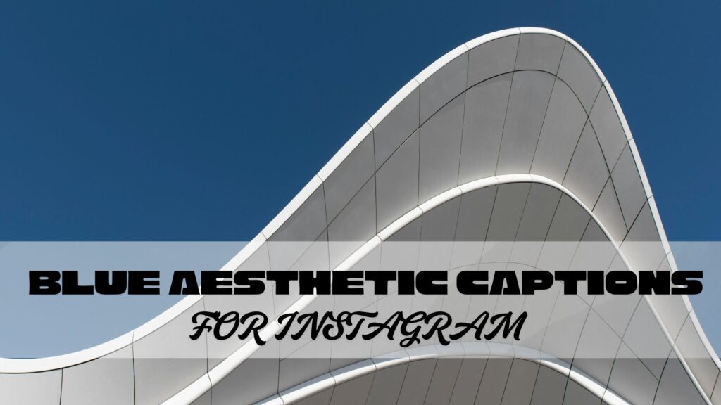 Blue Aesthetic Captions