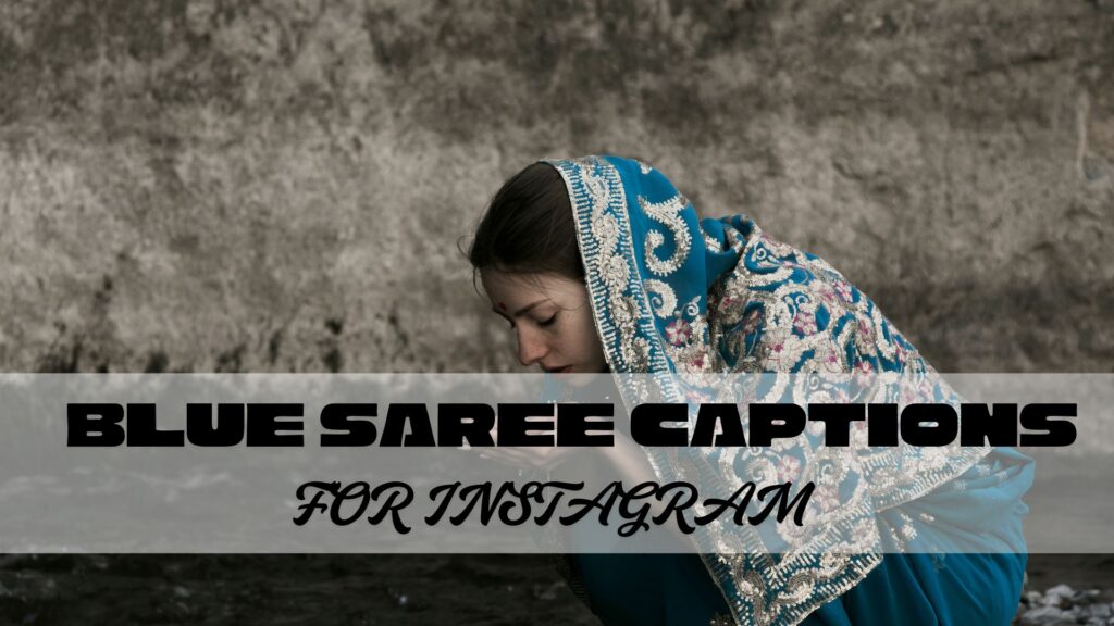 Blue Saree Captions for Instagram

