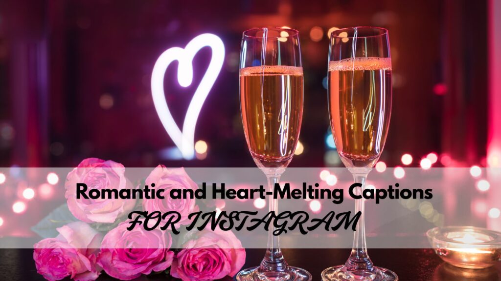 Romantic and Heart-Melting Captions