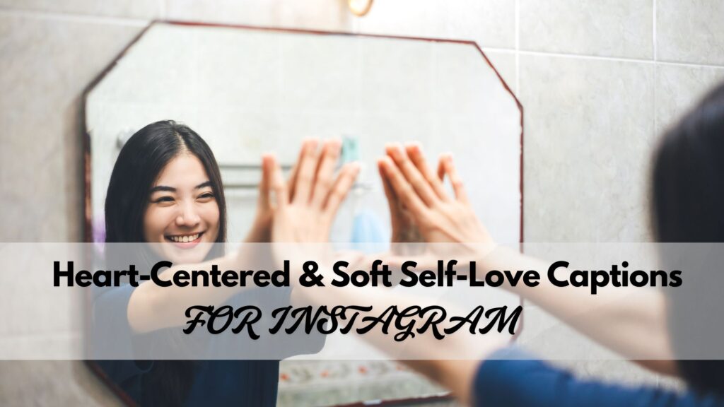 self love Captions for instagram